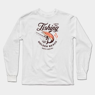 Holden Beach, NC Fishing Summer Vacation Long Sleeve T-Shirt